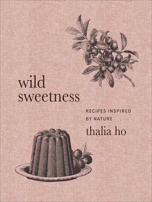 Title details for Wild Sweetness by Thalia Ho - Available